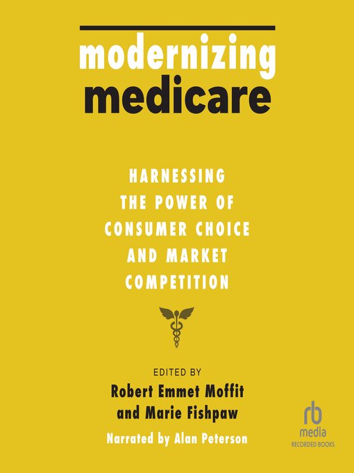 Title details for Modernizing Medicare by Robert Emmet Moffit - Available